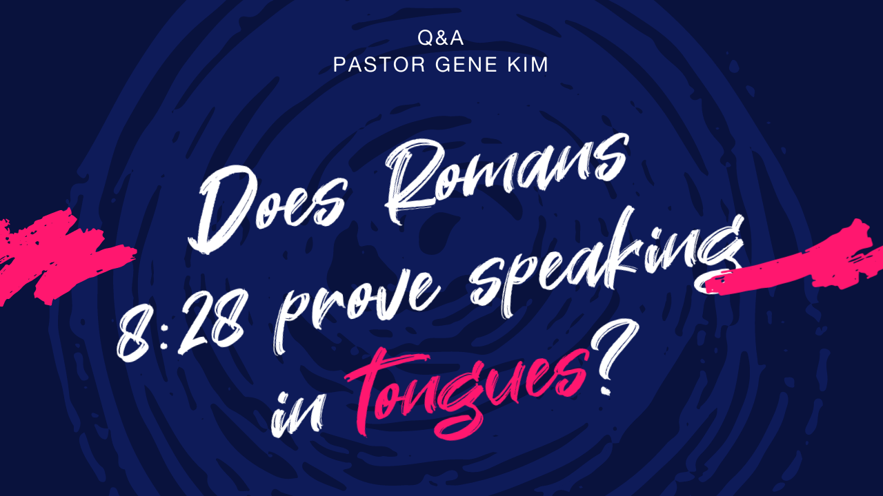 Does Romans 8 26 Prove Speaking In Tongues 